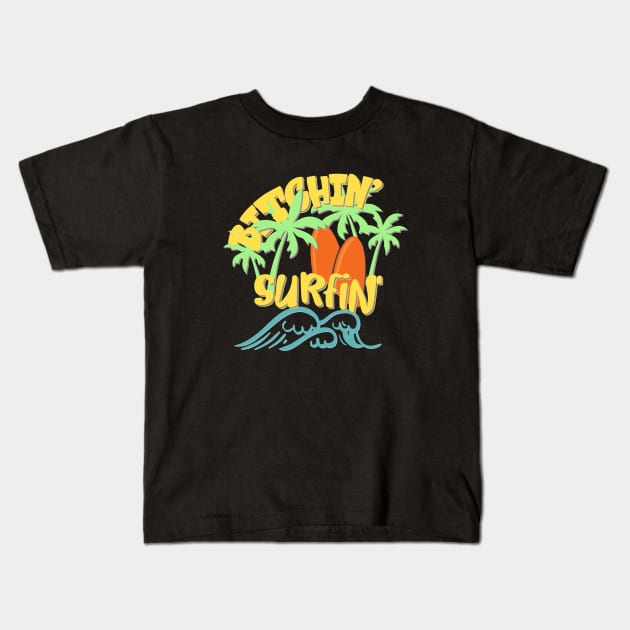 Bitchin Surfin Palmtree Surfers Beach Summer Kids T-Shirt by KZK101